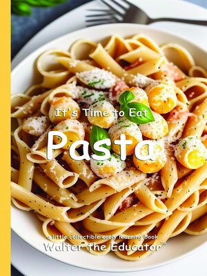 cover image of It's Time to Eat Pasta